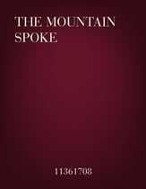 The Mountain Spoke SATB choral sheet music cover